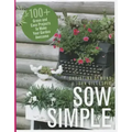 Sow Simple: 100+ Green and Easy Projects to Make Your Garden Awesome