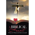 A Biblical Heart: What Is It? Where Is It? How Is It Used?
