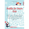 Riddles for Smart Kids: Riddles and trick questions for kids to enjoy with the whole family. Fun brain busters for ages 4-12