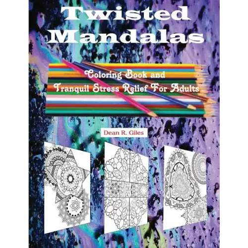 Twisted Mandalas Adult Coloring Book and Stress Relief