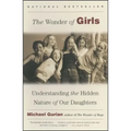 The Wonder of Girls: Understanding the Hidden Nature of Our Daughters