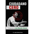 Ciudadano Cero: El asesinato de Luis Donaldo Colosio