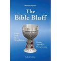 The Bible Bluff: Jesus and Mary Magdalene from Another Perspective