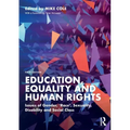 Education, Equality and Human Rights: Issues of Gender, 'Race', Sexuality, Disability and Social Class