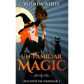 Un-Familiar Magic