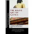 The Brave Art of Gatka: A Journey Through Advanced Techniques and Historical Wonders for Kids and Adults Alike: Unveiling the Martial Legacy o