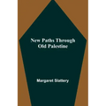 New Paths through Old Palestine
