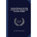 Contract Between the Utah Construction Company and the State of Idaho