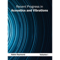 Recent Progress in Acoustics and Vibrations: Volume I