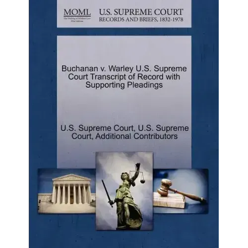 Buchanan v. Warley U.S. Supreme Court Transcript of Record with Supporting Pleadings