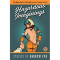 Hazardous Imaginings: The Mondo Book of Politically Incorrect Science Fiction