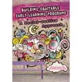 Building Equitable Early Learning Programs: A Social-Justice Approach