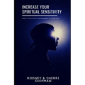 Increase Your Spiritual Sensitivity: How to Activate Discernment in Your Life
