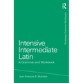 Intensive Intermediate Latin: A Grammar and Workbook