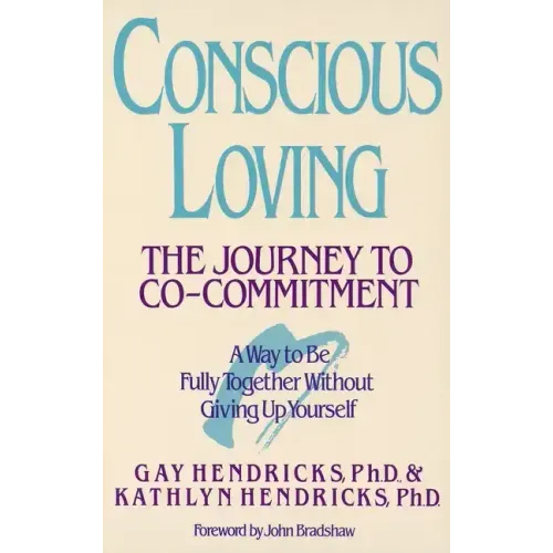 Conscious Loving: The Journey to Co-Committment
