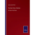 The Giant Cities of Bashan: And Syria's Holy Places