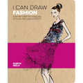 I Can Draw Fashion: Step-By-Step Techniques, Styling Tips and Effects