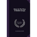 Notes On The Flora Of Middle Georgia