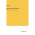Transactions on the American Ophthalmological Society