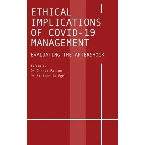 Ethical Implications of COVID-19 Management: Evaluating the Aftershock