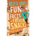 Billy B. Good's Fun Facts and Trivia Snacks: Volume 3