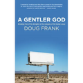 A Gentler God