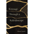 Kintsugi Through a Kaleidoscope