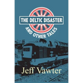 The Deltic Disaster: And Other Tales