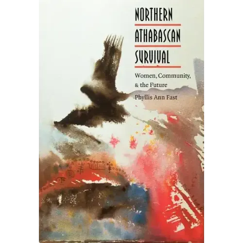 Northern Athabascan Survival: Women, Community, and the Future