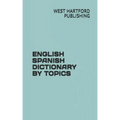 English Spanish Dictionary by Topics