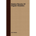 Modern Theories Of Organic Chemistry