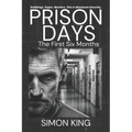 Prison Days: The Collection (The First 6 Months)