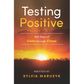 Testing Positive: 365 Days of Calm Through Chaos