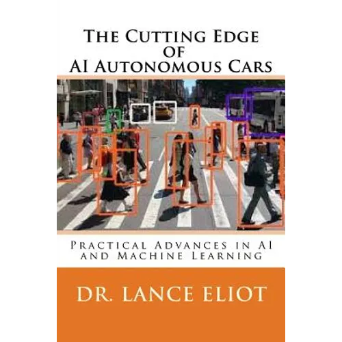 The Cutting Edge of AI Autonomous Cars: Practical Advances in AI and Machine Learning
