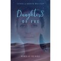 Daughters of Eve: Women of the Bible