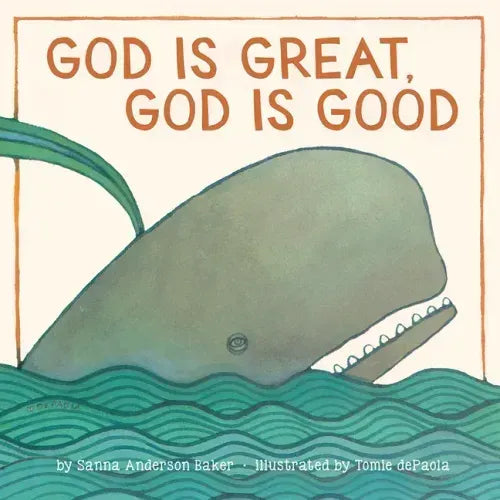 God Is Great, God Is Good: A Board Book