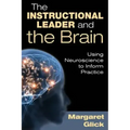 The Instructional Leader and the Brain: Using Neuroscience to Inform Practice