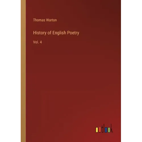 History of English Poetry: Vol. 4