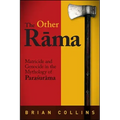 The Other Rāma: Matricide and Genocide in the Mythology of Paraśurāma