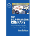 The Self-Managing Company: Freeing yourself up from everything that prevents you from creating a 10x bigger future.