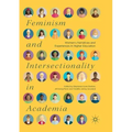 Feminism and Intersectionality in Academia: Women's Narratives and Experiences in Higher Education