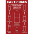 Cartridges: A Pictorial Digest of Small Arms Ammunition