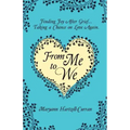 From Me to We: Finding Joy After Grief... Taking a Chance on Love Again