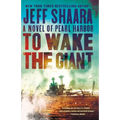 To Wake the Giant: A Novel of Pearl Harbor
