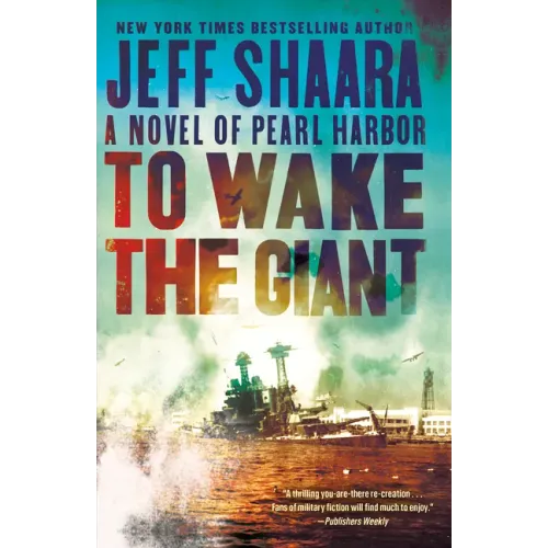 To Wake the Giant: A Novel of Pearl Harbor