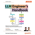 LLM Engineer's Handbook: Master the art of engineering large language models from concept to production
