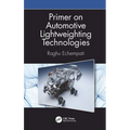 Primer on Automotive Lightweighting Technologies