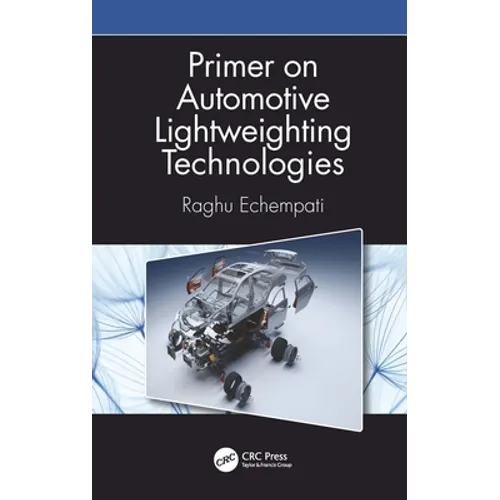 Primer on Automotive Lightweighting Technologies