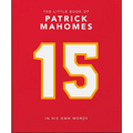 The Little Book of Patrick Mahomes: In His Own Words