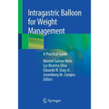 Intragastric Balloon for Weight Management: A Practical Guide